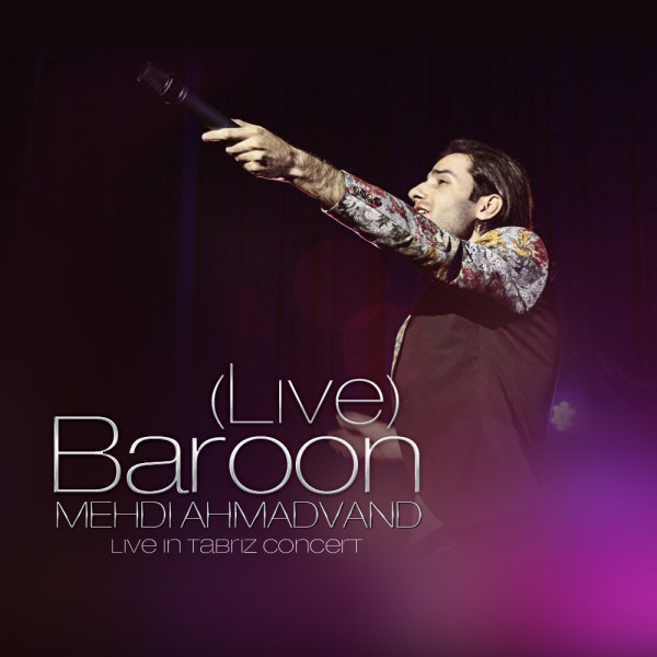 Mehdi Ahmadvand Baroon (Live) 